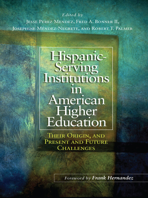 Title details for Hispanic-Serving Institutions in American Higher Education by Jesse Perez Mendez - Available